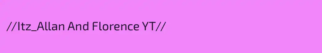 //Itz_Allan And Florence YT\\